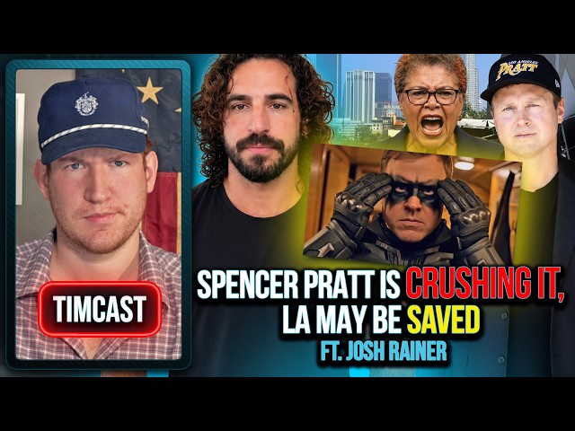 Spencer Pratt Is CRUSHING IT, LA May Be SAVED ft. Josh Rainer