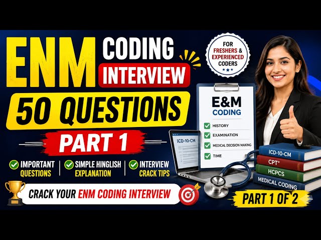 ENM Coding Interview Questions | 50 Most Important ENM Questions | Medical Coding Part 1