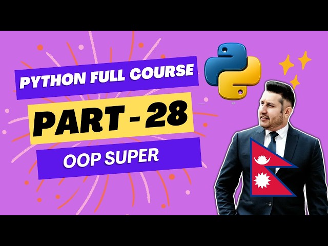 👉 Python Full Course Part 28 || OOP - Super || Beginner to Advanced