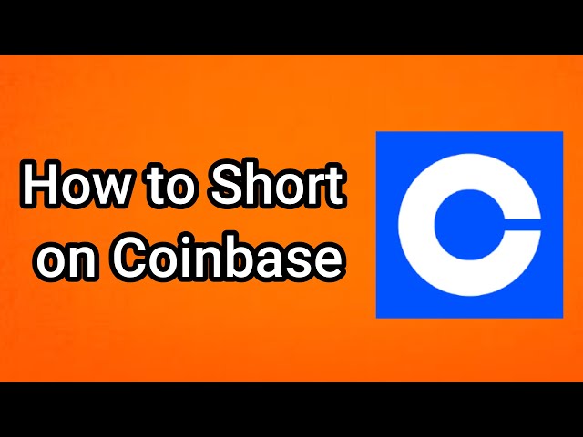 How to Short on Coinbase - Full Guide