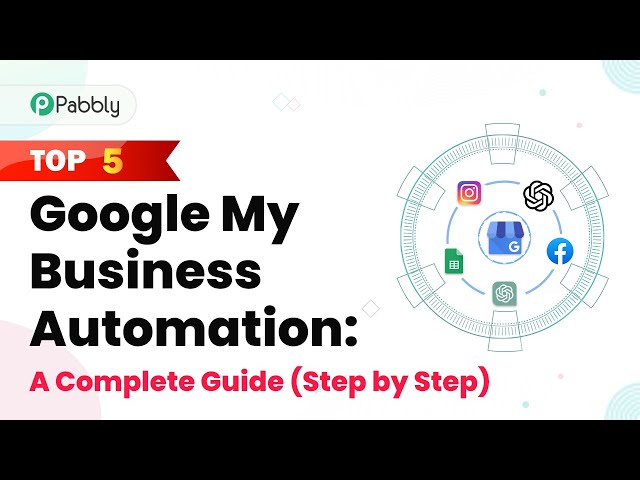 Top 5 Google My Business Automation: A Complete Guide (Step by Step)