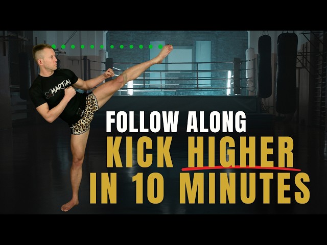 To Kick HIGHER You Just Need This 10 Minutes