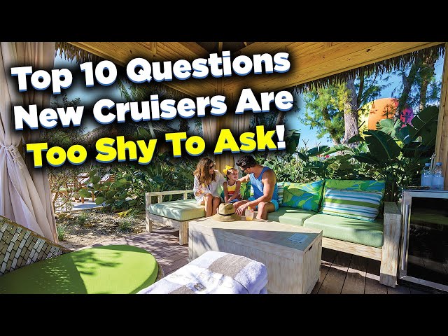 Cruise questions first time cruisers are too shy to ask!