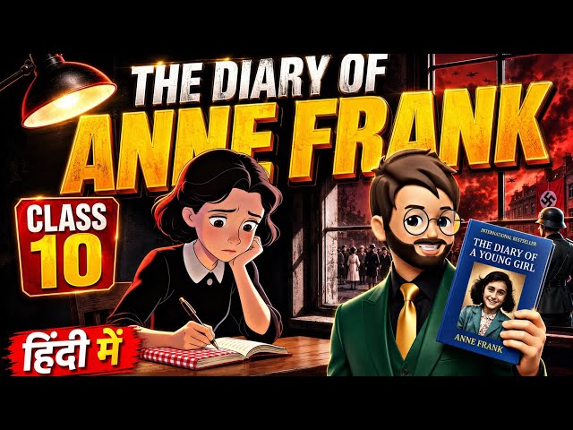 From the Diary of Anne Frank Class 10 | Animated | Fully Explained in Hindi | The Diary of Anne F...