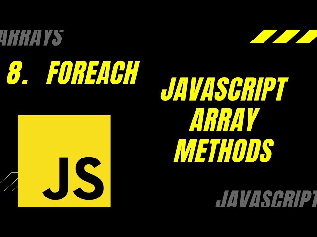 Javascript Array Methods - forEach()