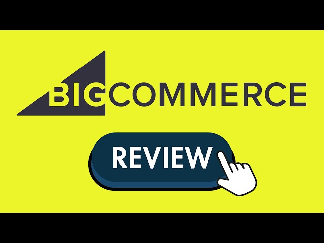 BigCommerce Review — The Pros and Cons You MUST Consider