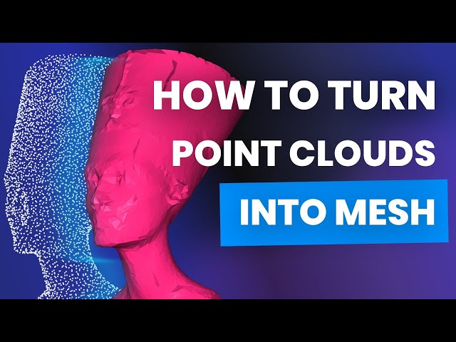 How to Turn Point Clouds into Mesh