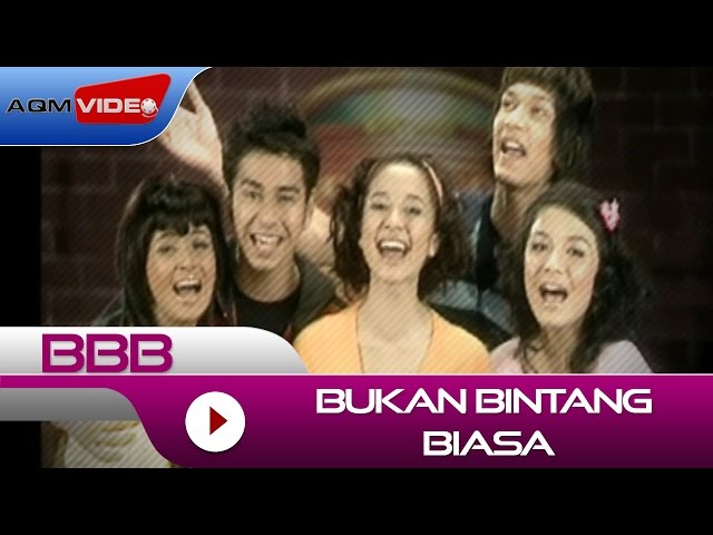 BBB - Bukan Bintang Biasa | Official Video