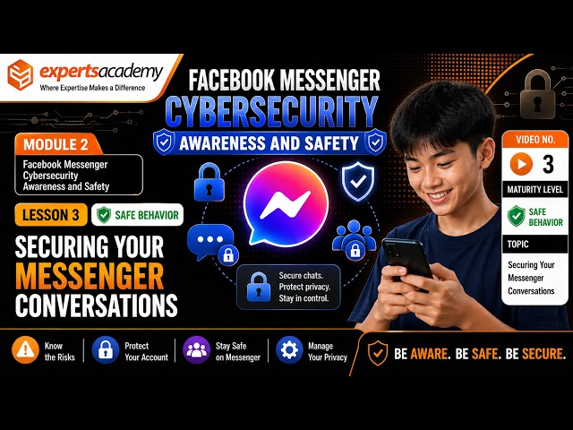💬 Messenger Awareness and Safety: Securing Your Messenger Conversations - Lesson 3