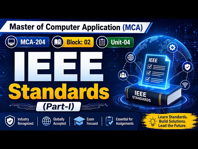 Master of Computer Application (MCA) | MCA-204 | Block: 02 | Unit-04 | IEEE Standards (Part-I)
