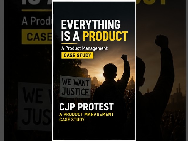 CJP Protest Explained as a Product Management Case Study