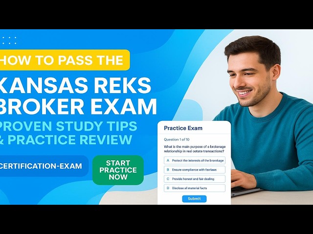 How to Pass the Kansas REKS Broker Exam – Proven Study Tips & Practice Review