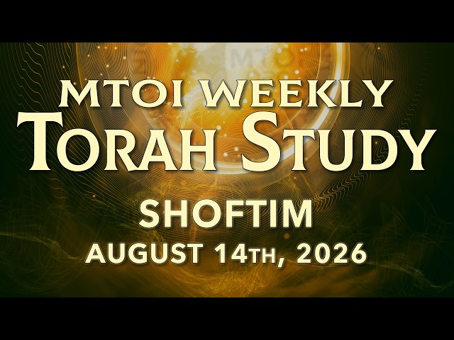 Rosh Chodesh Elul | Shoftim | Deuteronomy 16:18 - 21:9 | MTOI Torah Study