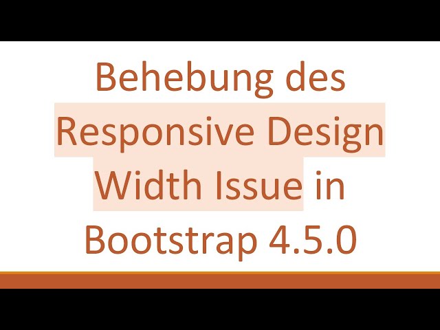 Behebung des Responsive Design Width Issue in Bootstrap 4.5.0