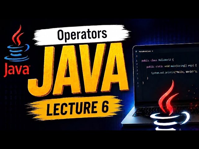 Core Java: Language Fundamentals- Operators | Lecture 6 | Beginner to Advanced | 2026