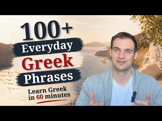 100 Everyday Greek Phrases | Learn Greek in 60 minutes