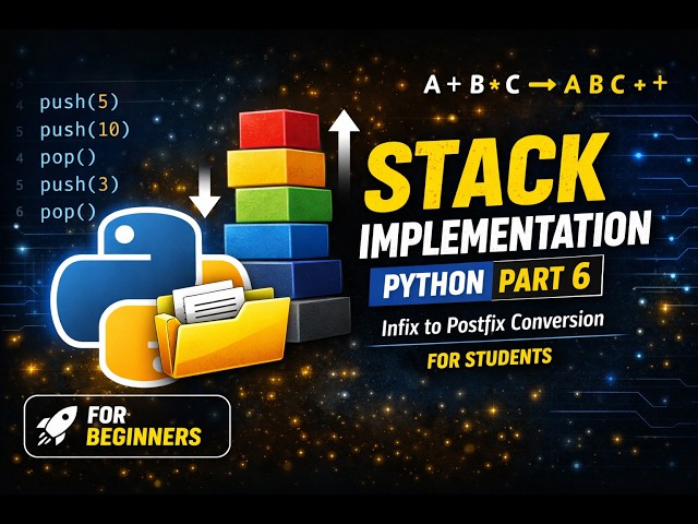 Stack Implementation | Python Part 6 | Infix Notation to Postfix Notation Conversion | For Students