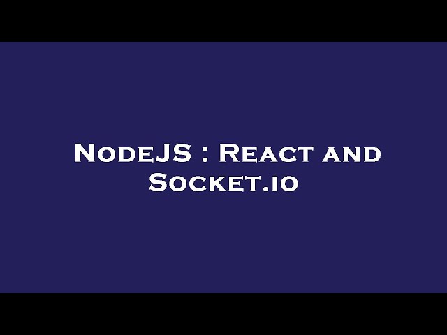 NodeJS : React and Socket.io