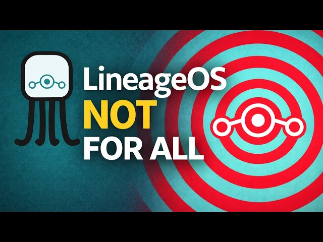 LineageOS Is NOT for Everyone (Here’s Why)