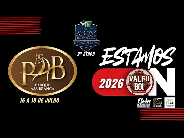 VAQUEJADA DO PARQUE ASA BRANCA  - 2ª ETAPA ANQM 2026 - JOÃO CÂMARA - RN -  16 A 19 DE JULHO DE 2026