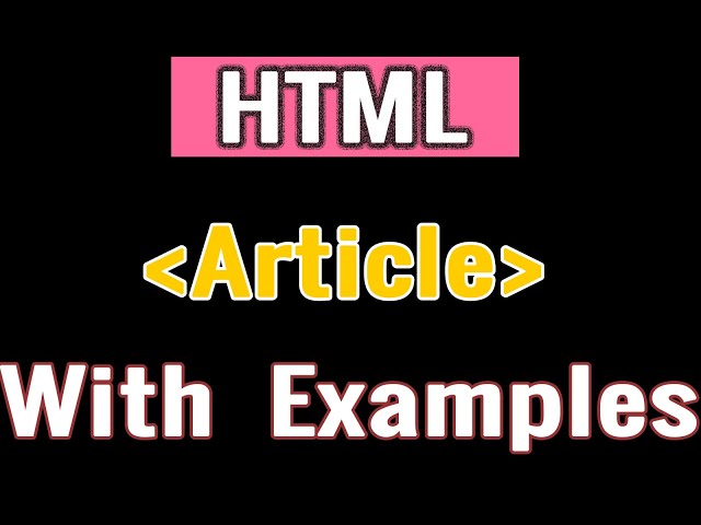 HTML Article Tag | What is Article Tag in HTML? | Learn HTML