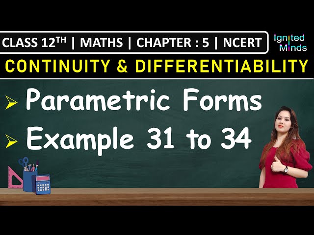 Class 12th Maths Chapter 5 | Derivatives of Functions in Parametric Forms | Examples 31 to 34