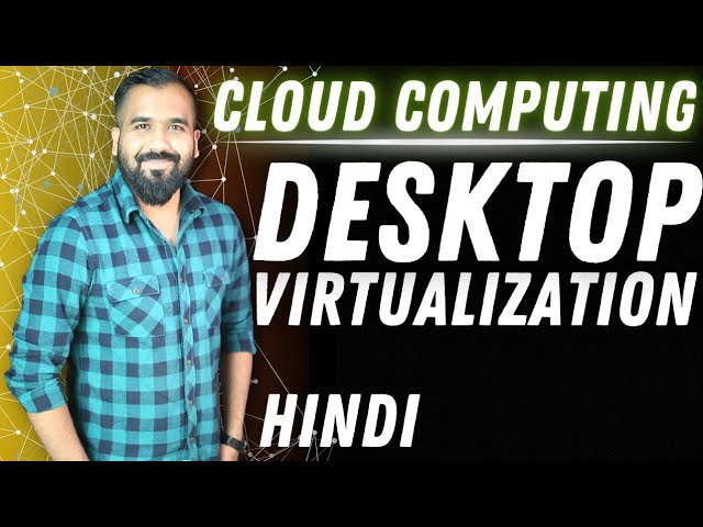 Desktop Virtualization Explained in Hindi l Cloud Computing Series