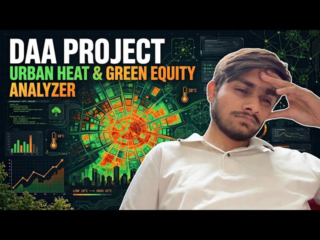 I Built Urban Heat & Green Equity Analyzer For My DAA Project | Part 1 - Idea & Planning