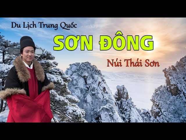 DU LỊCH SƠN ĐÔNG - TRUNG QUỐC 2026. Núi Thái Sơn, Khúc Phụ (Quê hương Khổng Tử), Tế Nam, Thanh Đảo..