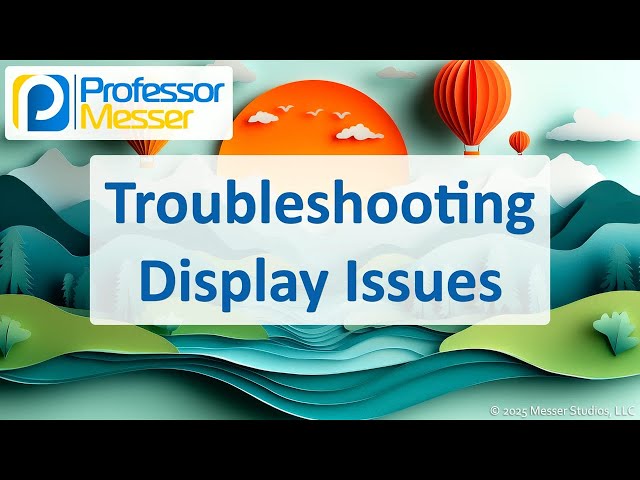 Troubleshooting Display Issues - CompTIA A+ 220-1201 - 5.3