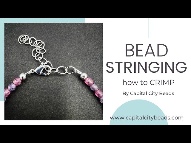 Basic Bead Stringing, DIY beaded jewelry. Learn to use crimp beads with Capital City Beads