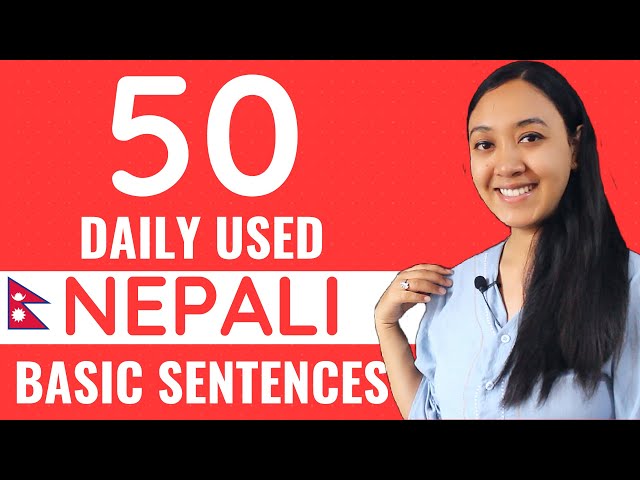 Nepali Basic 50 sentences you must know !!