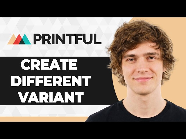 How to Create Different Variants on Printful (Step By Step) (2026 Guide)