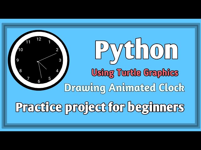 How to draw Animated Clock using python turtle graphics|Practice project for beginners|Python