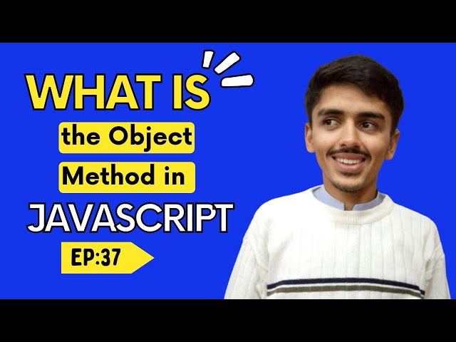 What is the Object  Method in JavaScript ? || Eposide 37 in Urdu