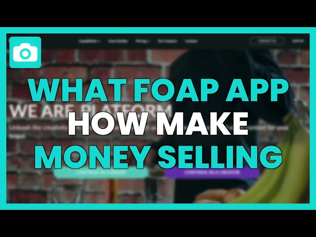 WHAT IS FOAP APP AND HOW TO MAKE MONEY SELLING YOUR PHOTOS?