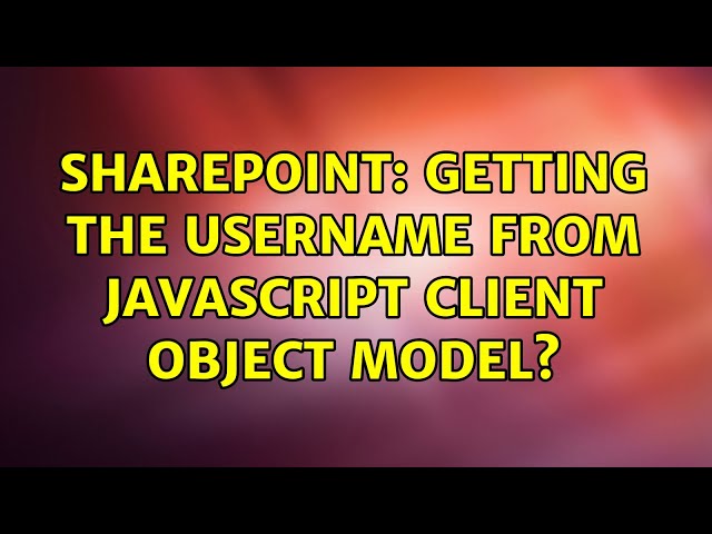 Sharepoint: Getting the username from javascript client object model?