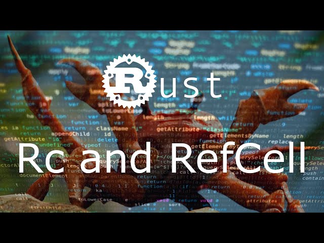 Rc and RefCell Smart Pointers - Rust