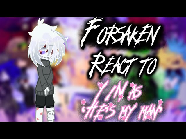 ☆Forsaken React To Y/N As “He’s My Man”☆