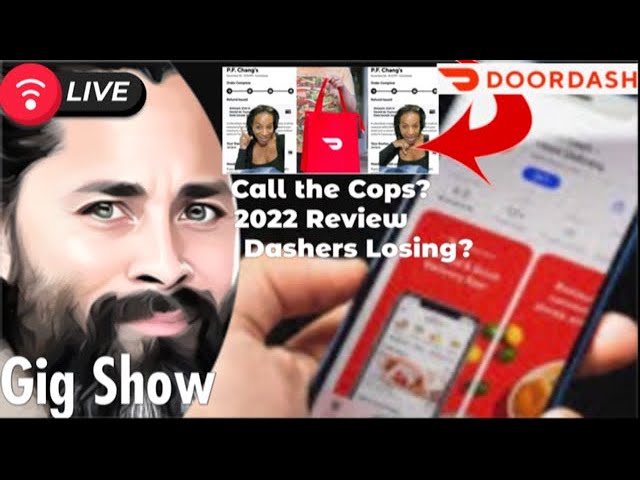 Live Gig Show: 2022 Year in Review/ Doordash IS OVER for Most Dashers/ Customer Calls Cops on Dasher