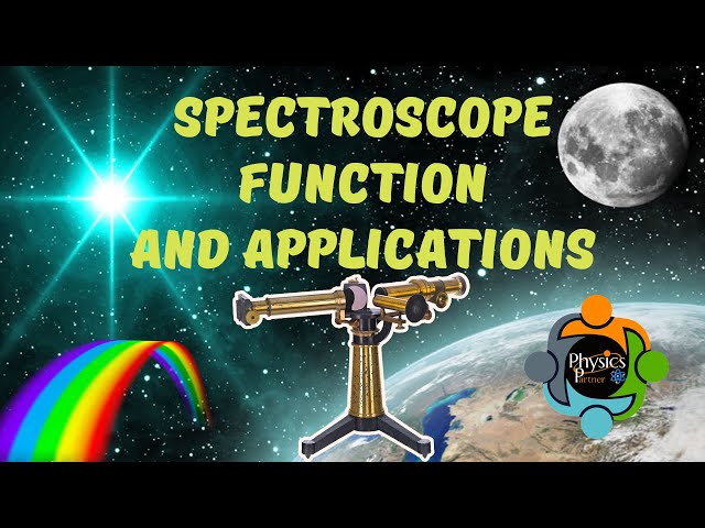 Spectroscope – Function and applications