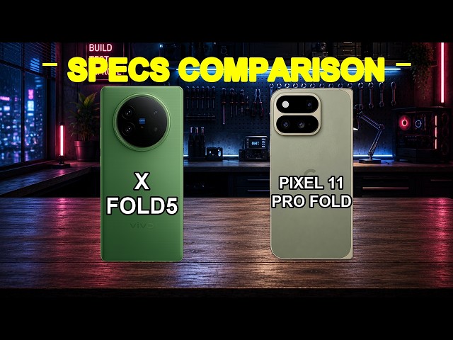 Vivo X Fold5 vs Google Pixel 11 Pro Fold