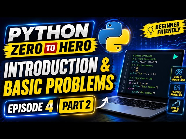 Python Zero to Hero | Episode 4 Part 2 | Introduction & Basic Problems | Python Tutorial