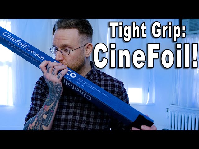 Tight Grip | Cinefoil! Your New Ace Up Your Sleeve