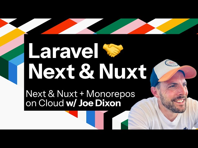 Laravel Cloud Meets Next and Nuxt: Live Demo w/ Joe Dixon
