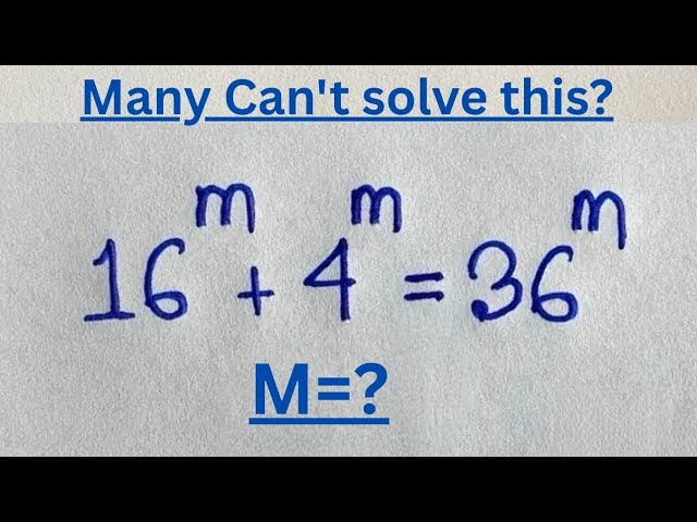 Germany | Only 10% Students Solve this exponential math Olympiad Problem | 16^m +4^m=36^m