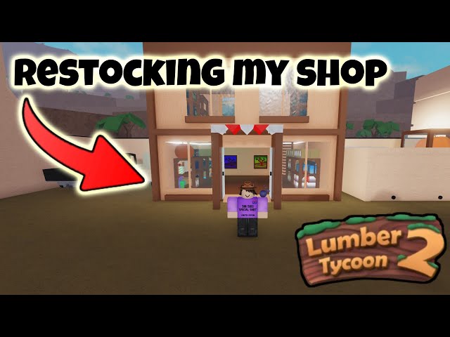 Restocking my shop | Roblox Lumber Tycoon 2