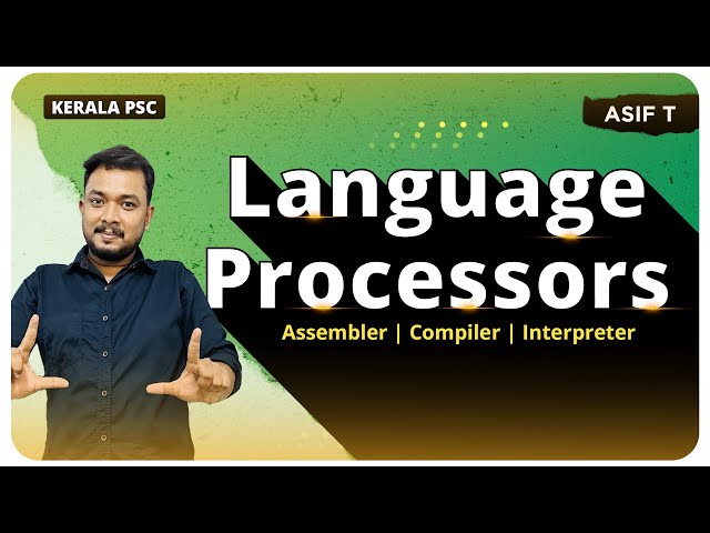 Language Processors | Assembler | Compiler | Interpreter | Kerala PSC | Asif Thuluvath