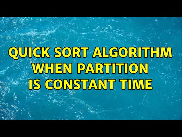 Quick Sort Algorithm When Partition is Constant Time
