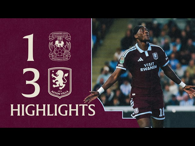 TWO FOR TAMMY! ⚽️⚽️ | Coventry 1-3 Villa | Carabao Cup Highlights